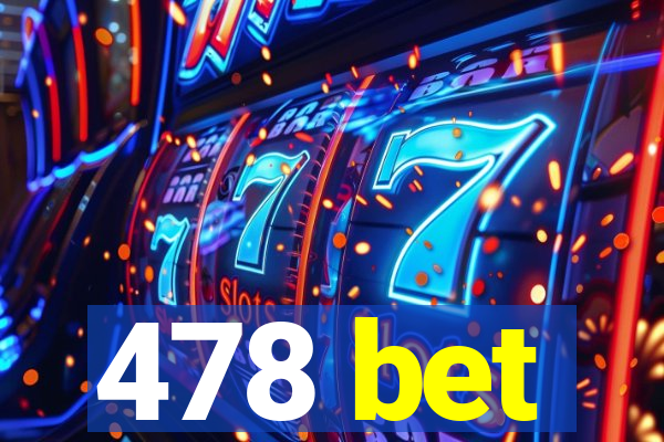 478 bet